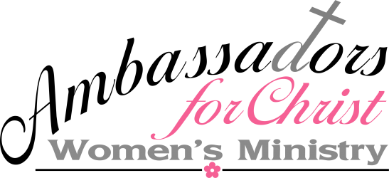 Ambassadors Women's Ministry Ambassadors for Christ Women's Ministry